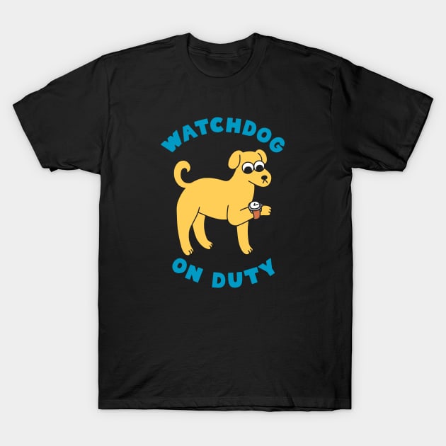 Watchdog On Duty T-Shirt by obinsun